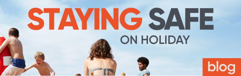 Stress Free Holiday - Staying safe on holiday